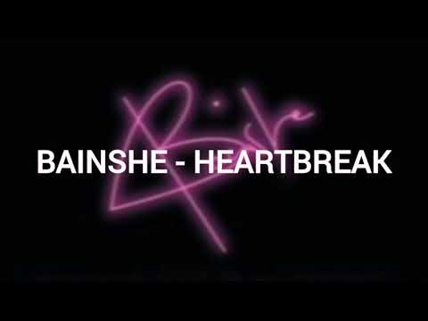 Bainshe - Heartbreak (Lyrics)