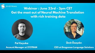 Get the most out of Neural Machine Translation with rich training data | SYSTRAN & Dragoman Language Services