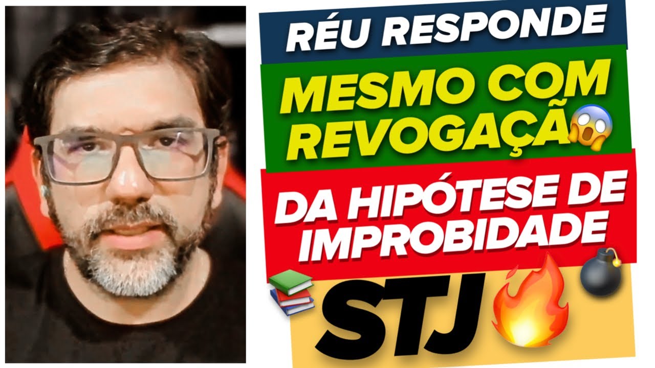 🔴😱 CUIDADO: ÚLTIMA DECISÃO SOBRE IMPROBIDADE DO STJ 🔴