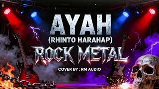 Download lagu AYAH | RINTO HARAHAP | ROCK METAL | COVER BY - RM AUDIO mp3 Download lagu AYAH | RINTO HARAHAP | ROCK METAL | COVER BY - RM AUDIO mp3