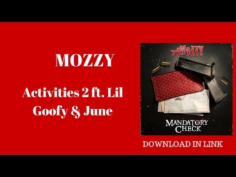 MOZZY-   Activities 2 ft. Lil Goofy & June
