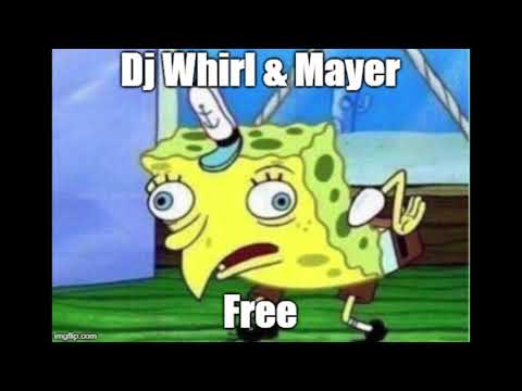 Dj Whirl & Mayer - Free