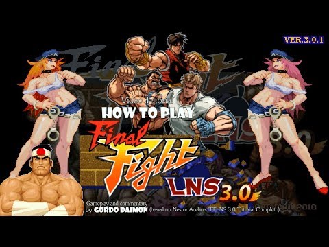 Final Fight LNS 3.0 - How to Play - Full Tutorial in English