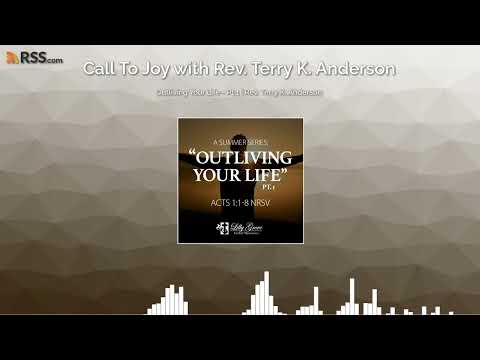 Outliving Your Life (Pt.1) - Rev. Terry K. Anderson