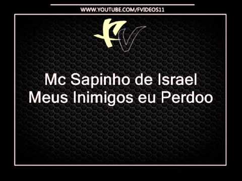 Mc Sapinho de Israel - Meus Inimigos eu Perdoo { Dj Pimpa }