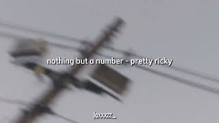 nothing but a number - pretty ricky (sped song) || loxxzz_ ||