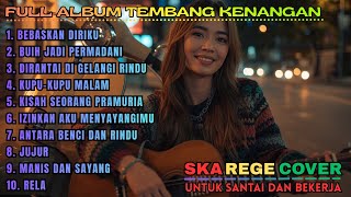 Download lagu Tembang Kenangan Nostalgia SKA RegGAE Cover | Full Album Lagu Lawas Paling Santai mp3