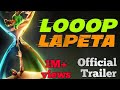 Loop lapeta movie trailer, Loop lapeta movie official trailer,Loop lapeta full movie in Hindi