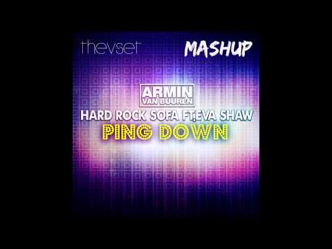 Armin Van Buuren vs Hard Rock Sofa Ft. Eva Shaw - Ping Down (Thevset Mashup)