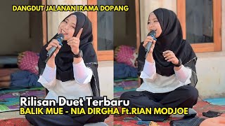 Download lagu Asyik !! Rilisan Terbaru Balik Mue Nia Dirgha Ft. Rian Modjoe Irama Dopang mp3