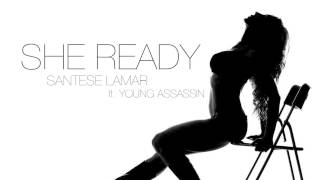 Santese Lamar - She ready ft. Young Assassin