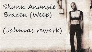 Skunk Anansie - Brazen (Weep) (Johnvas rework)