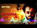 BAASHA THEME BGM 8D AUDIO RAJINIKANTH BAASHA BGM NO COPYRIGHT BGM BAASHA BGM NCS TAMIL