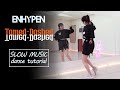 ENHYPEN (엔하이픈) 'Tamed-Dashed' Dance Tutorial | SLOW MUSIC