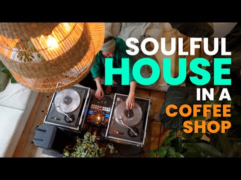 ☕ Soulful House Coffee Shop DJ Mix | Deep, Jazzy & Feel-Good Lounge Vibes 🎶