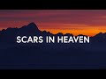 Casting Crowns - Scars In Heaven (Lyrics)