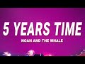 Noah And The Whale 5 Years Time Lyrics