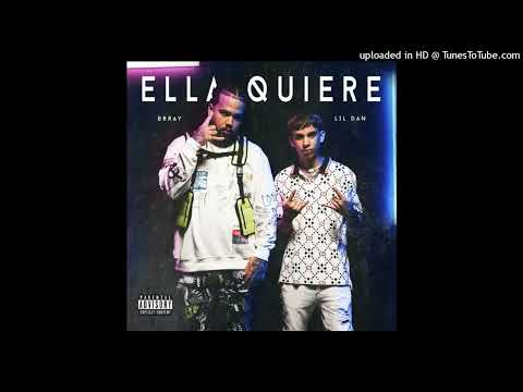 Lil Dan Ft. Brray - Ella Quiere