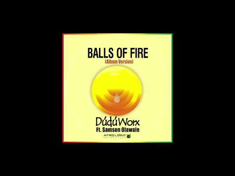 DuduWorx - Balls Of Fire (Album Version)