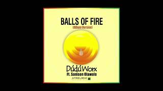 DuduWorx - Balls Of Fire (Album Version)