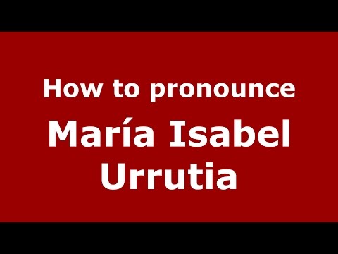 How to pronounce María Isabel Urrutia (Colombian Spanish/Colombia)  - PronounceNames.com