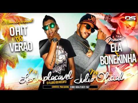 LÉO IMPLACÁVEL + Mc Julio Oficial Ela e Bonekinha LANÇAMENTO 2016