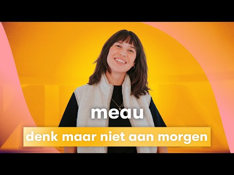 MNM LIVE: MEAU - Denk Maar Niet Aan Morgen