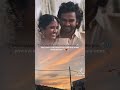 Unthan Kai Veesidum Song Status 🫰 Tamil Love Whatsappstatus Lovesong Ashokselvan Wedding