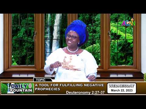 DAILY FOUNTAIN DEVOTIONAL OF MARCH 22, 2023 - MRS. KENECHUKWU UMEGWUAGU FRANCIS