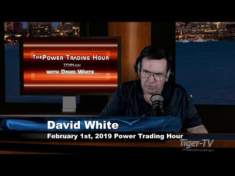 February 1st Power Trading Hour with David White on TFNN - 2019