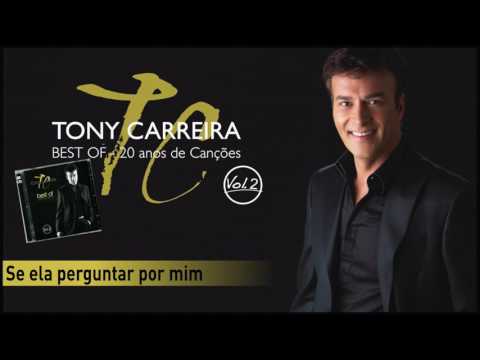 Tony Carreira - Se ela perguntar por mim