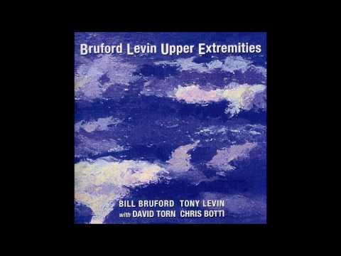 Bill Bruford / Levin - Upper Extremities (1998) [Complete Album]
