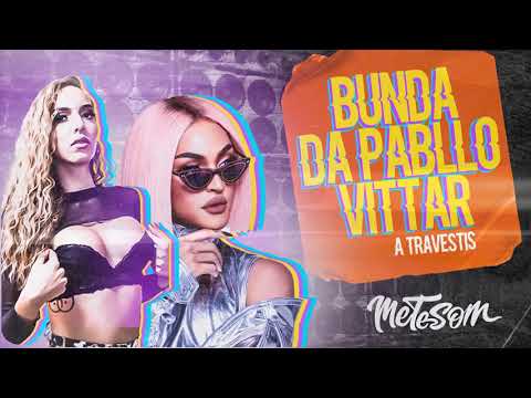 Bunda de Pabllo Vittar - A Travestis (Música Oficial) | Mete Som