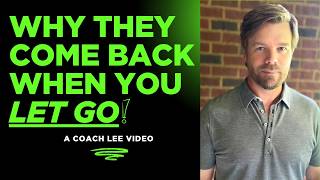 Why An Ex Comes Back When You Let Go