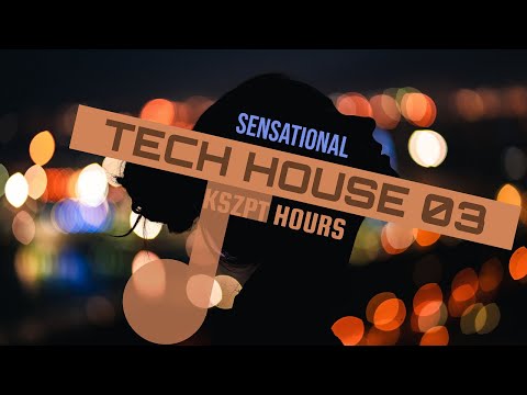 Tech House 03 - KSZPT Hours 💎 Sensational Tech House & Popular Songs in Tech House Remixes