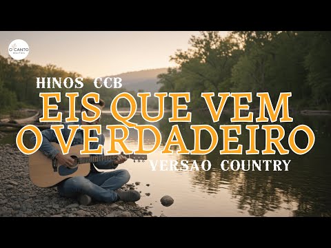 Hino 390 CCB - Eis que vem o Verdadeiro I COM LEGENDA