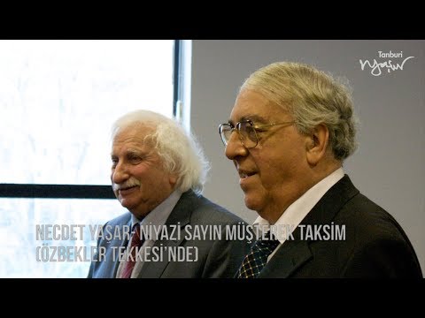 Necdet Yaşar - Niyazi Sayın, Özbekler Tekkesi'nde müşterek taksim.