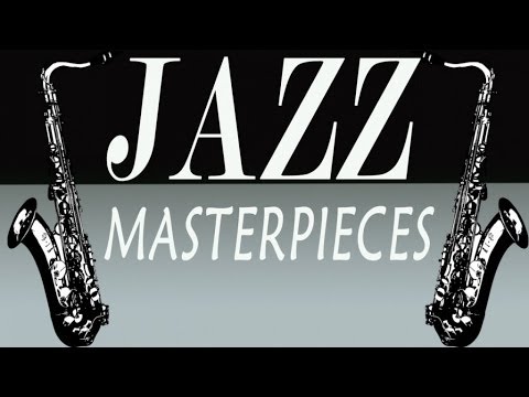 JAZZ MASTERPIECES - 100 MINUTES OF BEST OF JAZZ // Only Famous Songs