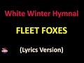 Fleet Foxes - White Winter Hymnal (Lyrics version)