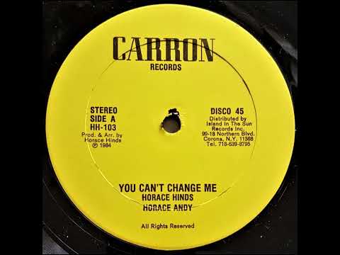 Horace Andy - You Can't Change Me (H. Hinds - Carron Records 12" 1984)