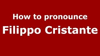 How to pronounce Filippo Cristante