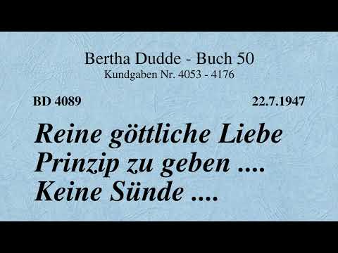 BD 4089 - REINE GÖTTLICHE LIEBE PRINZIP ZU GEBEN .... KEINE SÜNDE ....