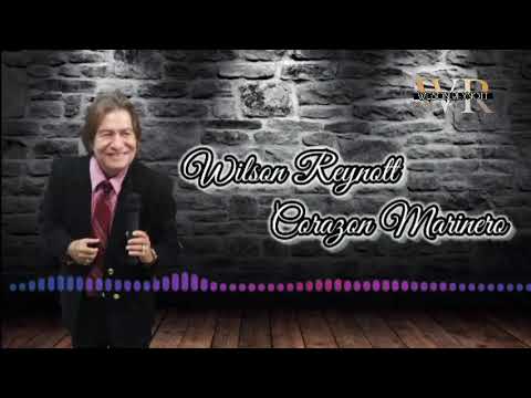 WILSON REYNOTT - CORAZON MARINERO