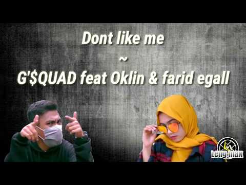 Lirik lagu Dont like me - G$QUAD feat Oklin x Farid Egall