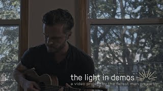 The Tallest Man on Earth: &quot;All I Can Keep is Now&quot; | Ep. 4 of The Light in Demos