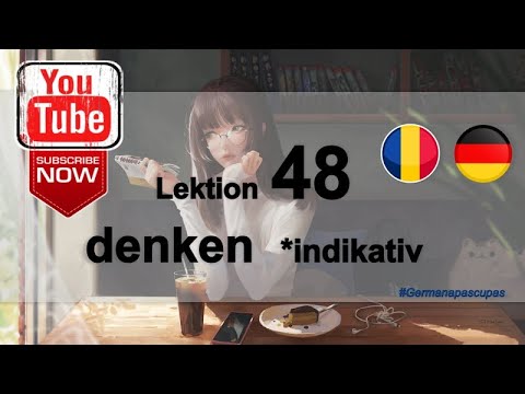 Germana pas cu pas - Lectia 48 - Verbul A GANDI (trecut, prezent, viitor)