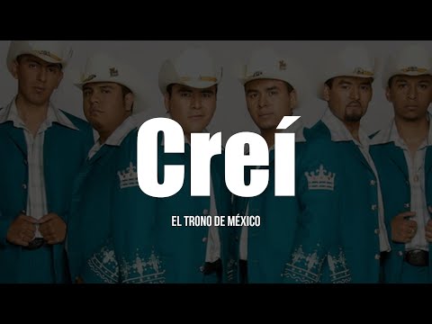 El Trono de Mexico - Creí (LETRA)