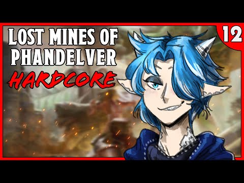 Lost Mines of Phandelver / Phandelver and Below HARDCORE Session 12 | D&D / DND