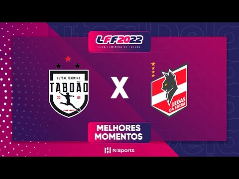 TABOÃO MAGNUS 7 (4) X (2) 4 LEOAS DA SERRA | MELHORES MOMENTOS | SEMIFINAL DA LFF 2022