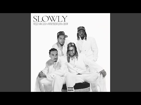 Slowly (feat. Moneybeenflexin & BEKIM)
